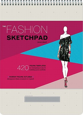 The Fashion Sketchpad: 420 Figure Templates for Designing Looks & Building Your Portfolio