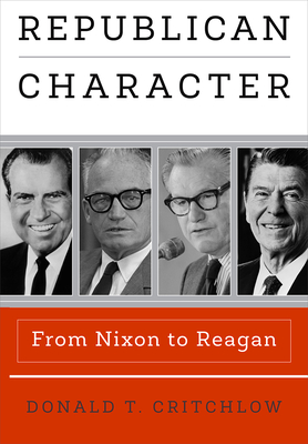 Republican Character: From Nixon to Reagan