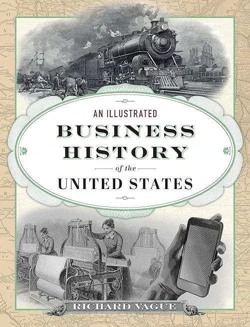 An Illustrated Business History of the United States