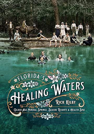 Florida's Healing Waters: Gilded Age Mineral Springs, Seaside Resorts, and Health Spas