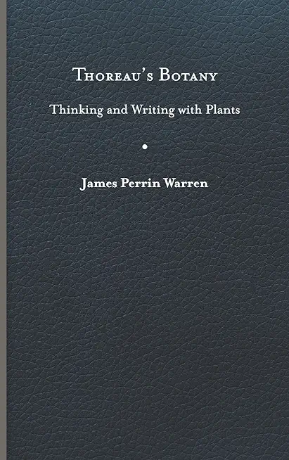 Thoreau's Botany: Thinking and Writing with Plants