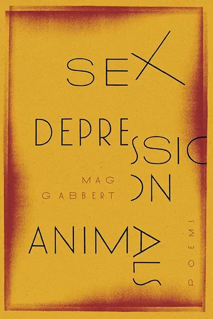 Sex Depression Animals: Poems