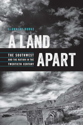 A Land Apart: The Southwest and the Nation in the Twentieth Century