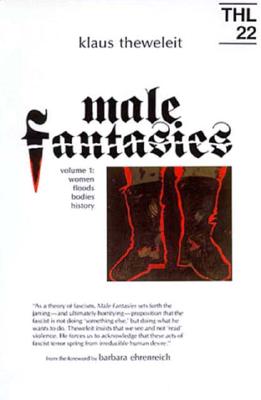 Male Fantasies: Volume 1: Women Floods Bodies History Volume 22