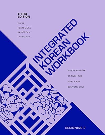 Integrated Korean Workbook: Beginning 2, Third Edition