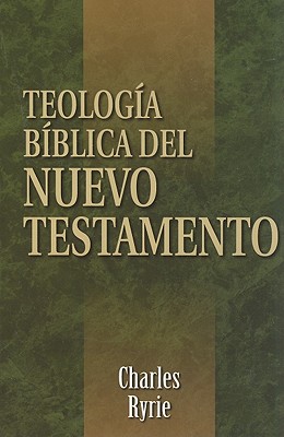 TeologÃ­a BÃ­blica del Nuevo Testamento = Biblical Theology of the New Testament