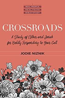 Crossroads: A Study of Esther and Jonah for Boldly Responding to Your Call