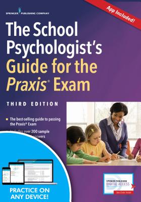 The School Psychologist's Guide for the Praxis Exam, Third Edition (Book + Free App)