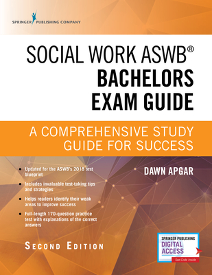 Social Work Aswb Bachelors Exam Guide, Second Edition: A Comprehensive Study Guide for Success (Book + Digital Access)