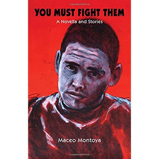 You Must Fight Them: A Novella and Stories
