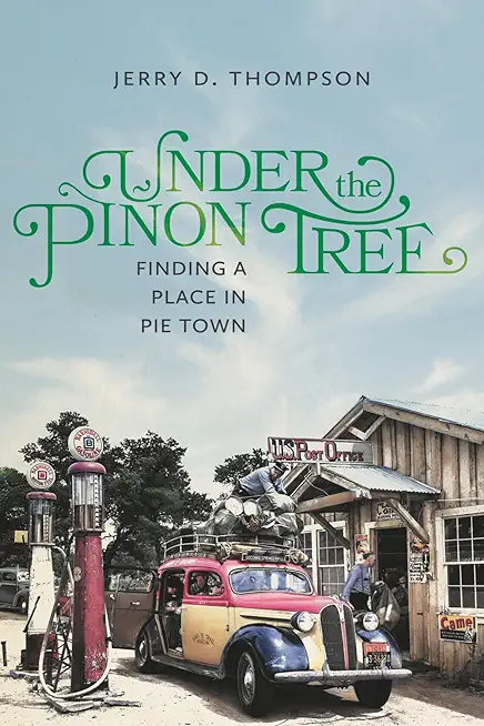 Under the PiÃ±on Tree: Finding a Place in Pie Town