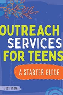Outreach Services for Teens: A Starter Guide