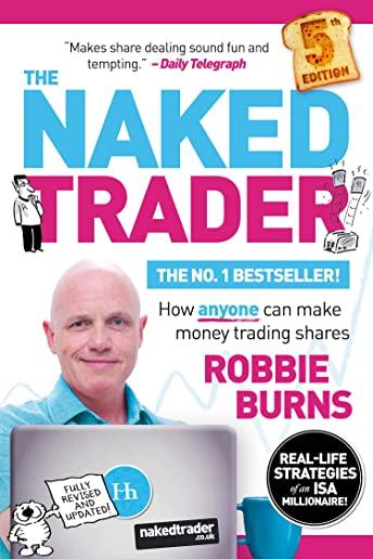 The Naked Trader: How Anyone Can Make Money Trading Shares