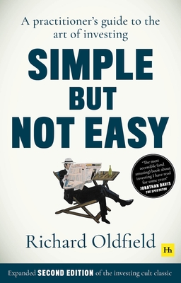 Simple But Not Easy, 2nd Edition: A Practitioner's Guide to the Art of Investing