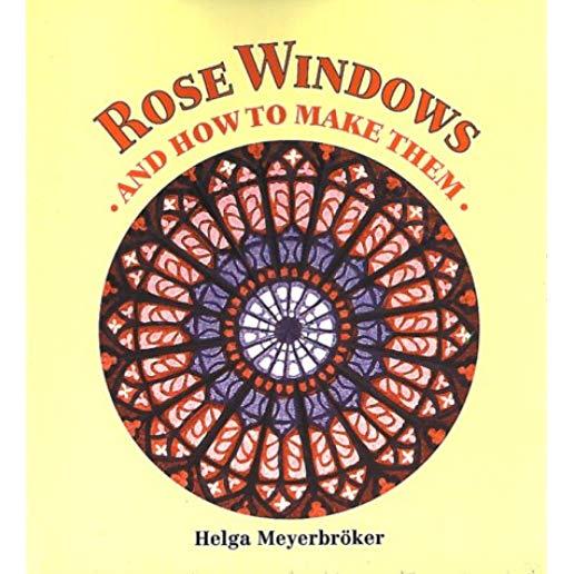 Rose Windows: And How to Make Them