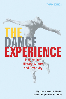 The Dance Experience: Insights Into History, Culture, and Creativity