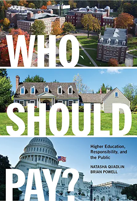 Who Should Pay?: Higher Education, Responsibility, and the Public