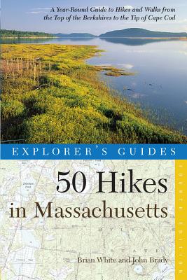 Explorer's Guide 50 Hikes in Massachusetts: A Year-Round Guide to Hikes and Walks from the Top of the Berkshires to the Tip of Cape Cod