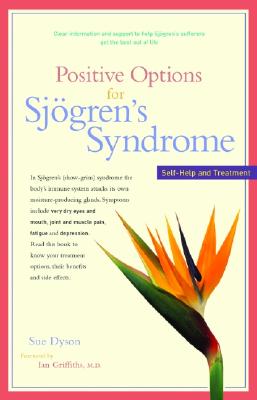 Positive Options for SjÃ¶gren's Syndrome: Self-Help and Treatment