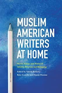 Muslim American Writers at Home: Stories, Essays and Poems of Identity, Diversity and Belonging
