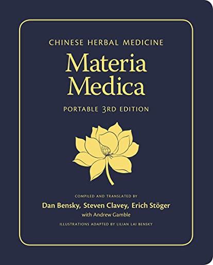 Chinese Herbal Medicine: Materia Medica: Portable 3rd Edition