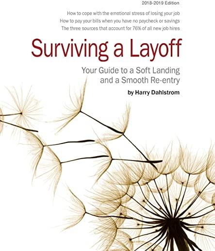 Surviving a Layoff 2018-2019: Your Guide to a Soft Landing and a Smooth Re-Entry