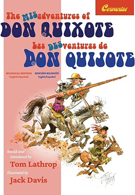 The Misadventures of Don Quixote Bilingual Edition: Las desventuras de Don Quijote, EdiciÃ³n BilingÃ¼e