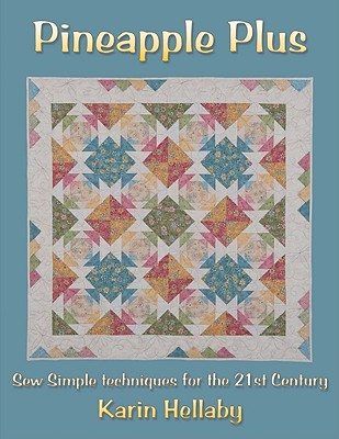 Pineapple Plus: Sew Simple Techniques for the 21st Century