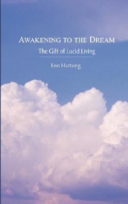 Awakening to the Dream: The Gift of Lucid Living