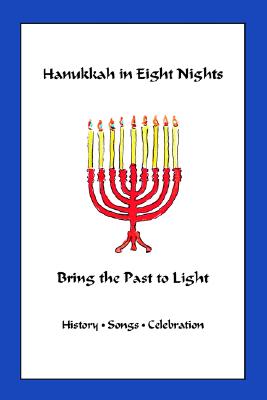 Hanukkah in Eight Nights: Bring the Past to Light
