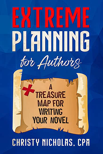 Extreme Planning for Authors: A Treasure Map for Writing Your Novel
