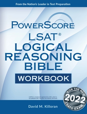 The Powerscore LSAT Logical Reasoning Bible Workbook: 2019 Version