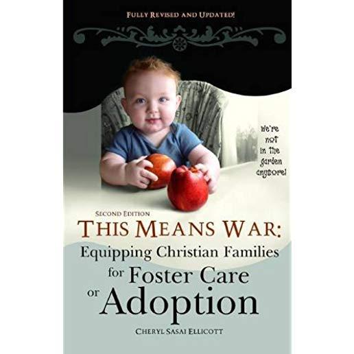 This Means War: Equipping Christian Families for Foster Care or Adoption