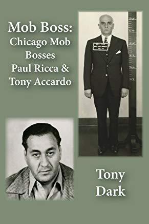 Mob Boss: Chicago Mob Bosses Paul Ricca and Tony Accardo
