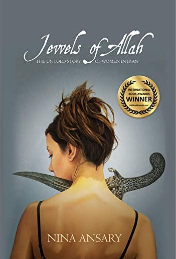Jewels of Allah: The Untold Story of Women in Iran