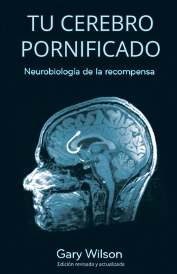 Tu Cerebro Pornificado: NeurobiologÃ­a de la recompensa