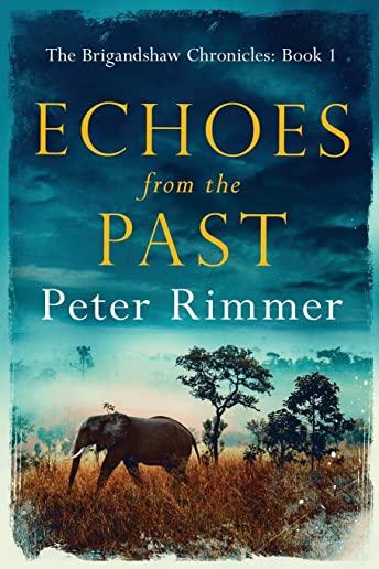 Echoes from the Past: The Brigandshaw Chronicles Book 1