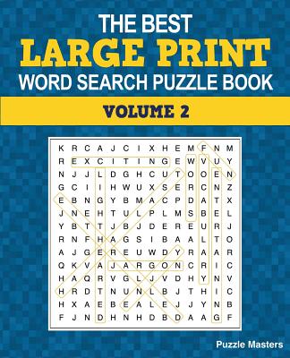 The Best Large Print Word Search Puzzle Book, Volume 2: A Collection of 50 Themed Word Search Puzzles; Great for Adults and for Kids!