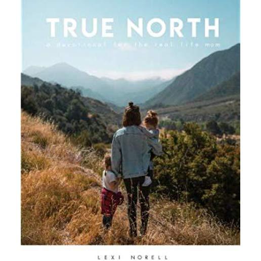 True North: A Devotional for the Real Life Mom