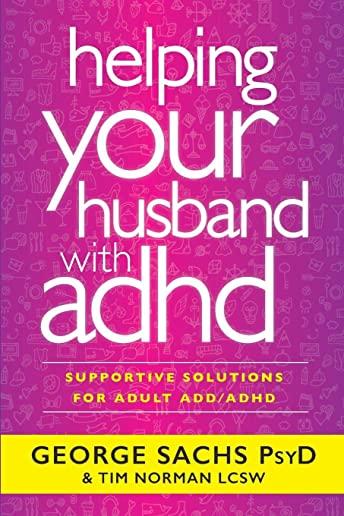 Helping Your Husband With ADHD: Supportive Solutions for Adult ADD/ADHD