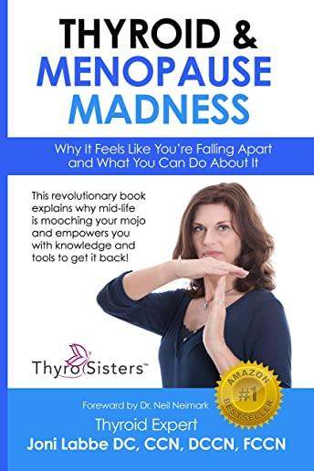 Why Is Mid-Life Mooching Your Mojo?: Solutions to Banish Hypothyroid Fuzziness and Fatigue Forever!