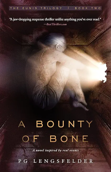 A Bounty of Bone: A novel inspired by real events