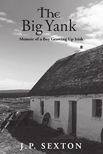 The Big Yank: Memoir of a Boy Growing Up Irish