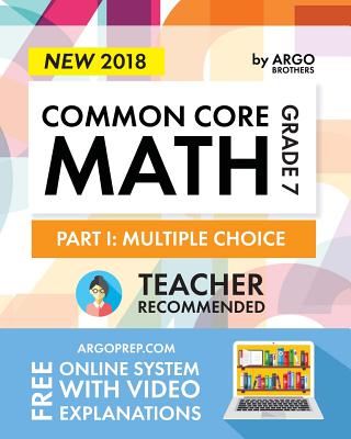 Argo Brothers Math Workbook, Grade 7: Common Core Math Multiple Choice, Daily Math Practice Grade 7