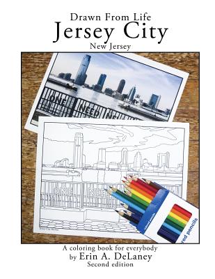 Drawn From Life Jersey City, New Jersey: a coloring book for everybody