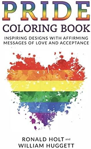 PRIDE Coloring Book: Inspiring Designs with Affirming Messages of Love and Acceptance