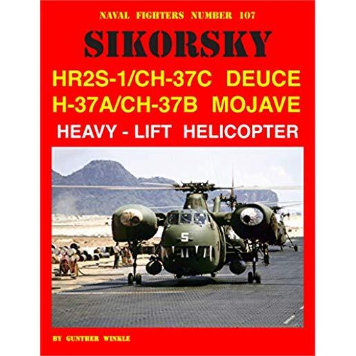 Sikorsky Hr2s-1/Ch-37c Deuce H-37a/Ch-37b Mojave Heavy-Lift Helicopter