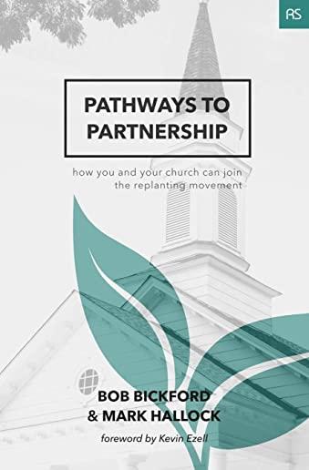 Pathways to Partnership: How You and Your Church Can Join the Replanting Movement