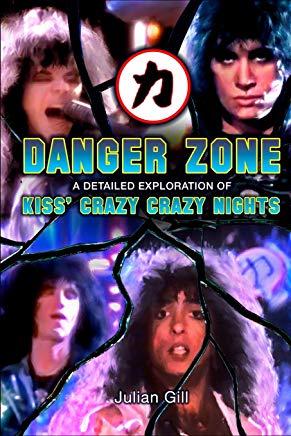 Danger Zone: An Exploration of KISS' Crazy Nights