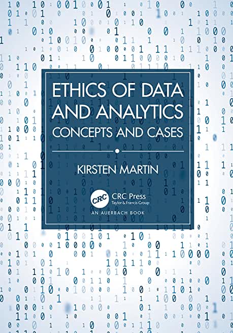 Ethics of Data and Analytics: Concepts and Cases